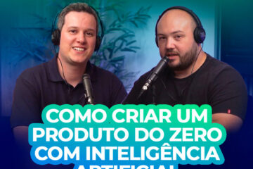 Como criar um produto do zero com inteligência artificial - Capscast