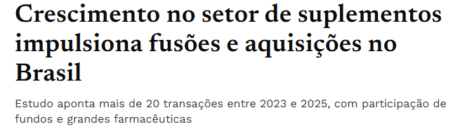 Crescimento no setor de suplementos impulsiona fusões e aquisições no Brasil