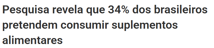 Pesquisa revela que 34% dos brasileiros pretendem consumir suplementos alimentares