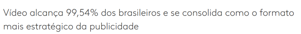 Vídeo alcança 99,54% dos brasileiros e se consolida como o formato mais estratégico da publicidade
