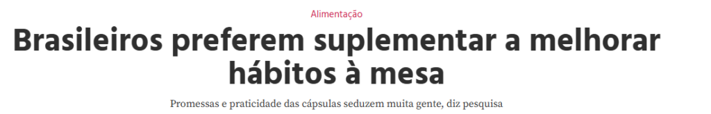 Brasileiros preferem suplementar a melhorar hábitos à mesa 