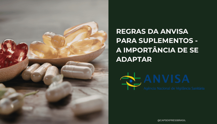 Regras da Anvisa para suplementos - A importância de se adaptar